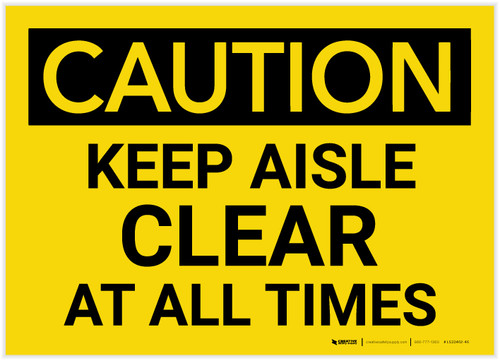 Caution: Keep Aisle Clear at All Times - Label