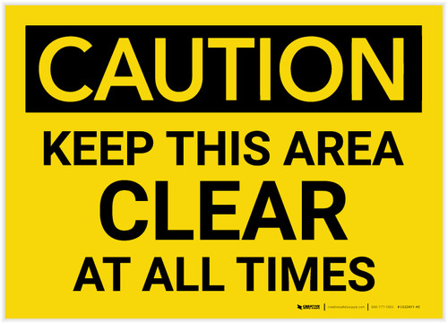 Caution: Keep This Area Clear at All Times - Label