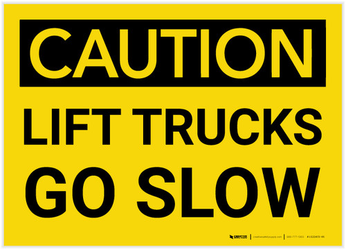 Caution: Lift Trucks Go Slow - Label