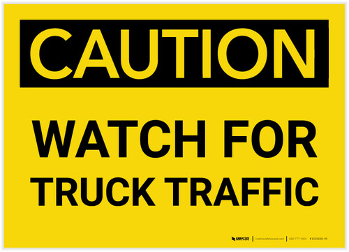 Caution: Watch for Truck Traffic - Label