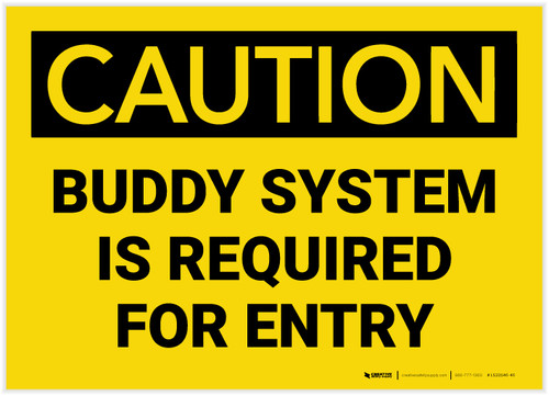 Caution: Buddy System is Required for Entry - Label