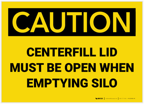 Caution: Centerfill Lid Must be Open When Emptying Silo - Label