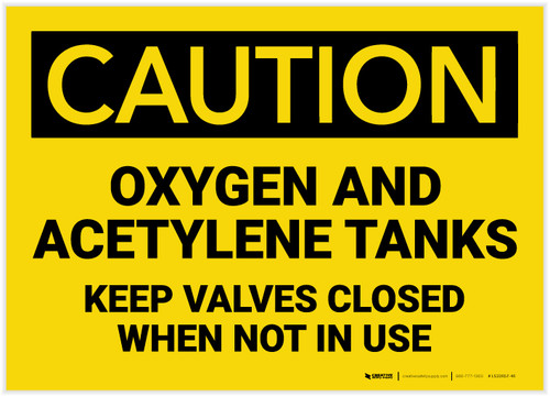 Caution: Oxygen and Aceylene Tanks Keep Valves Closed - Label