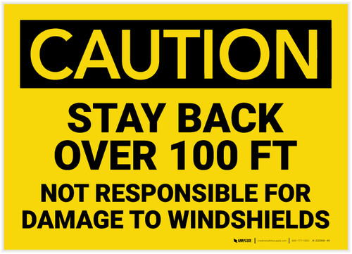 Caution: Stay Back over 100 Ft Not Responsible for Damage - Label