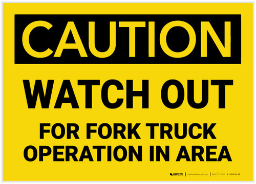 Caution: Watch Out Fork Truck Operation in Area - Label