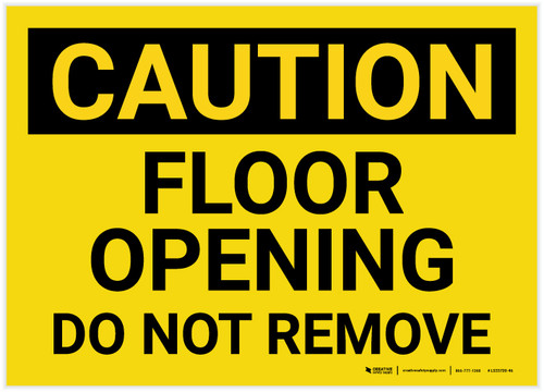 Caution: Floor Opening Do Not Remove Landscape - Label