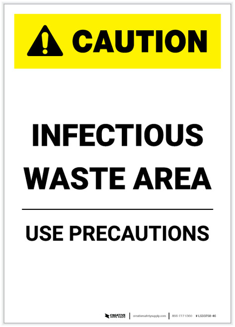 Caution: Infectious Waste Area Use Precautions Portrait - Label