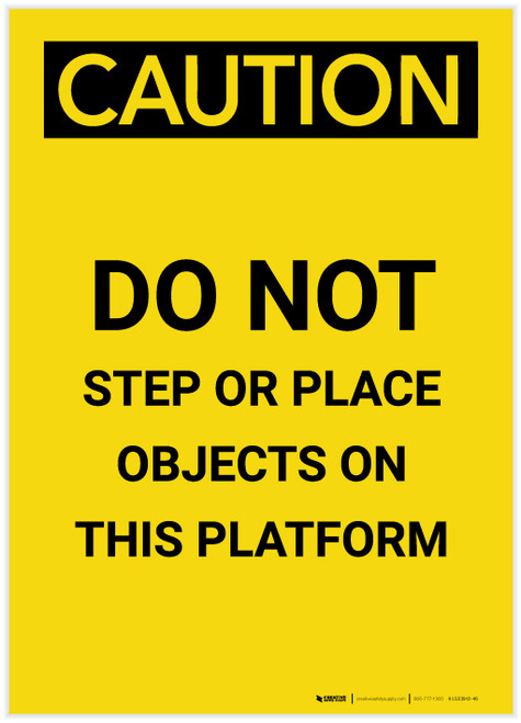 Caution: Do Not Step Or Place Objects On This Platform Portrait - Label