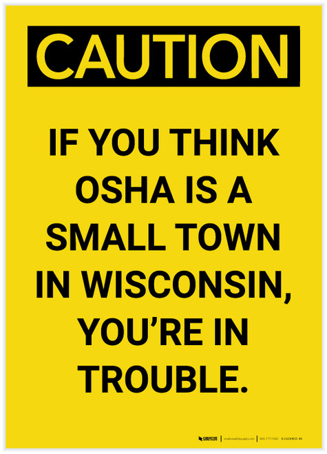 Caution: If You Think Is A Small Town In Wisconsin Portrait - Label