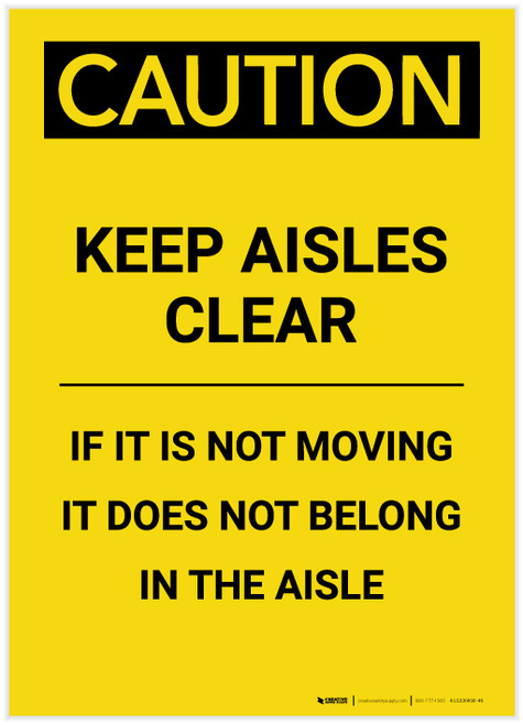 Caution: Keep Aisles Clear Non Moving Objects Do Not Belong Portrait - Label