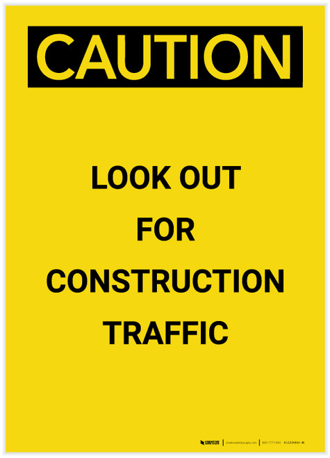 Caution: Look Out For Contstruction Traffic Portrait - Label
