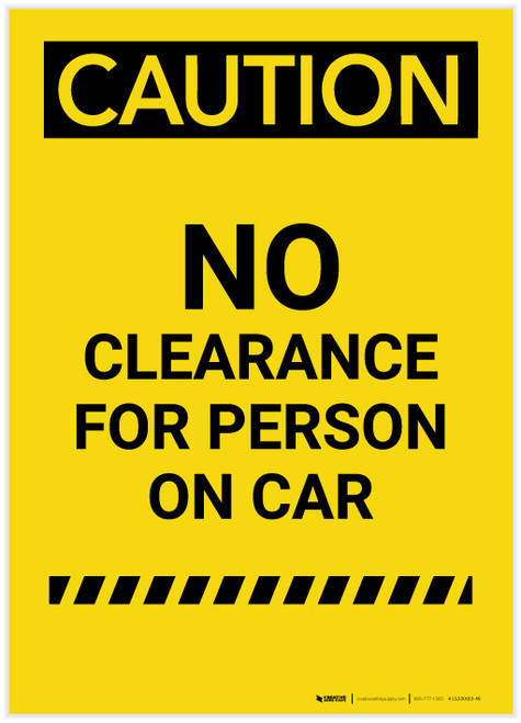Caution: No Clearance For Person On Car Portrait - Label