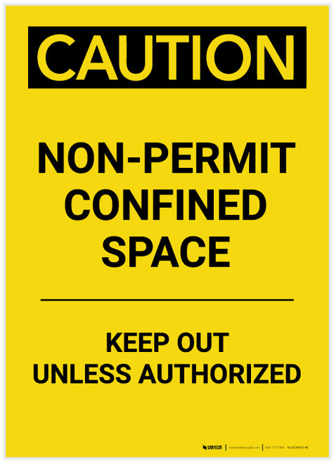 Caution: Non Permit Confined Space Keep Out Unless Authorized Portrait - Label
