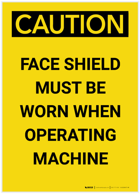 Caution: PPE Face Shield Must be Worn With Operating Machine Portrait - Label