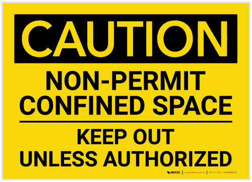 Caution: Non Permit Confined Space Keep Out Unless Authorized - Label