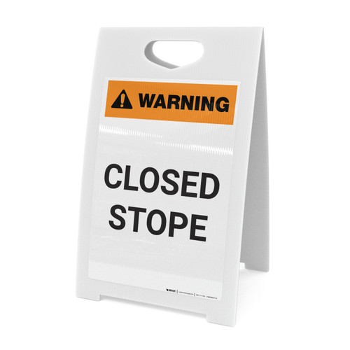 Warning: Closed Stope - A-Frame Sign