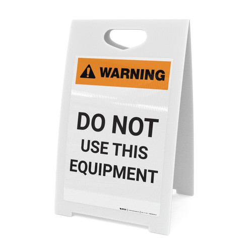 Warning: Do Not Use Equipment - A-Frame Sign