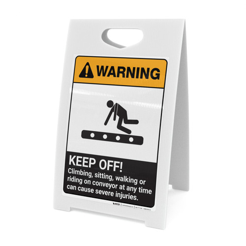 Warning: Keep Off! Climbing, Sitting, Walking or Riding on Conveyor Can Cause Injuries ANSI - A-Frame Sign