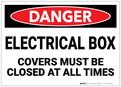 Danger: Electrical Box - Covers Must be Closed at All Times - Label