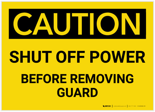 Caution: Shut Off Power Before Removing Guard - Label