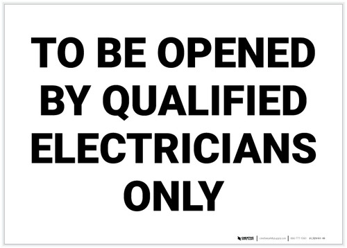 To Be Opened by Qualified Electricians Only - Label