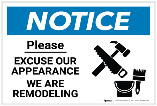 Notice: Please - Excuse Our Appearance - We Area Remodeling - Label