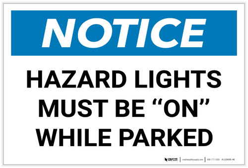 Notice: Hazard Lights Must Be On While Parked - Label