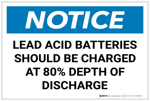 Notice: Lead Acid Batteries Should be Charges at 80% Depth of Discharge - Label