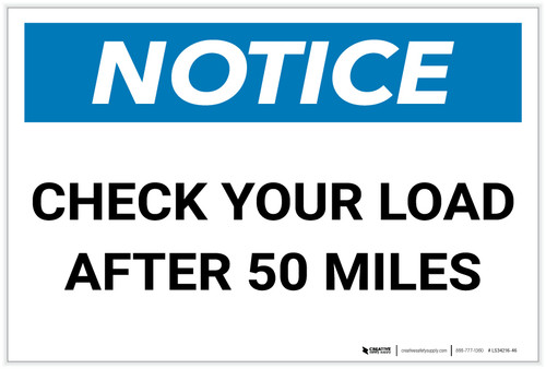 Notice: Check Your Load After 50 Miles - Label