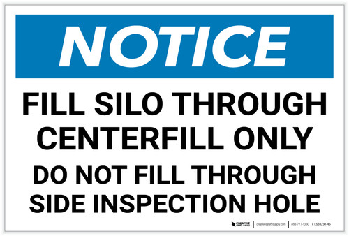 Notice: Fill Silo Through Centerfill Only - Do Not Fill Through Side Inspection Hole - Label