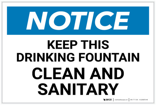 Notice: Keep This Drinking Fountain Clean and Sanitary - Label