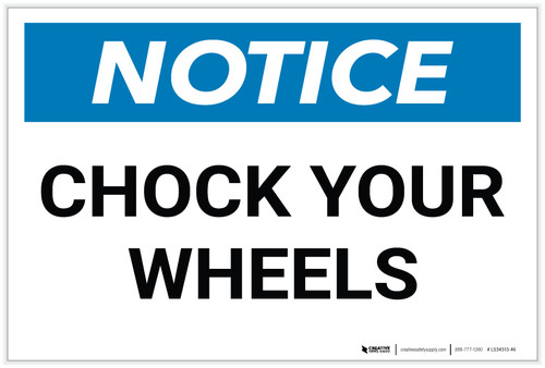 Notice: Chock Your Wheels - Label