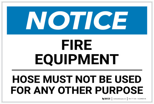 Notice: Fire Equipment Hose Must Not Be Used For Any Other Purpose - Label