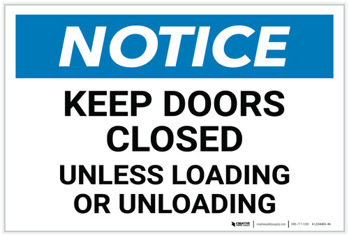 Notice: Keep Doors Closed Unless Loading Or Unloading - Label