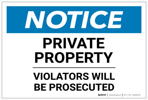 Notice: Private Property - Violators Will Be Prosecuted - Label