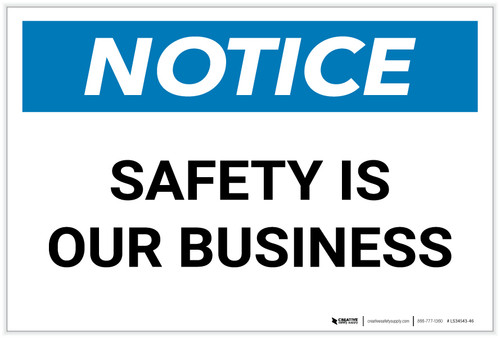 Notice: Safety Is Our Business - Label