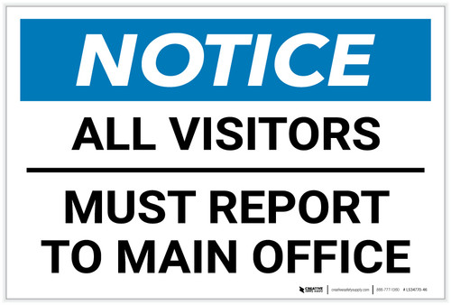 Notice: All Visitors Must Report To Main Office Landscape - Label