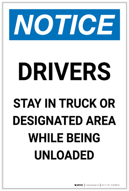 Notice: Drivers Stay In Truck Or Designated Area While Being Unloaded Portrait - Label