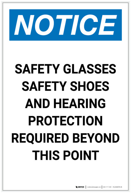 Notice: Safety Glasses/Safety Shoes/Hearing Protection Required Beyond This Point Portrait - Label