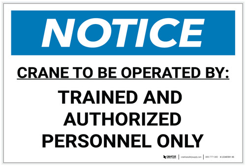 Notice: Crane to Be Operated By Trained and Authorized Personnel Only - Label