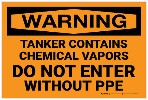 Warning: Tanker Contains Chemical Vapor Do Not Enter Without PPE - Label