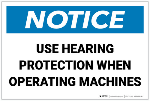 Notice: Use Hearing Protection When Operating Machines - Label