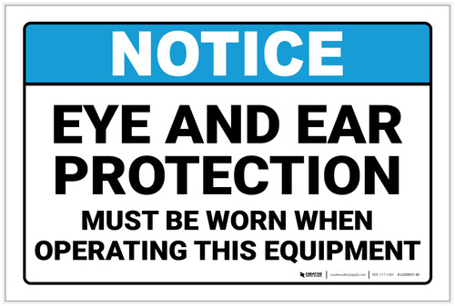 Notice: Eye and Ear Protection When Operating Machines - Label