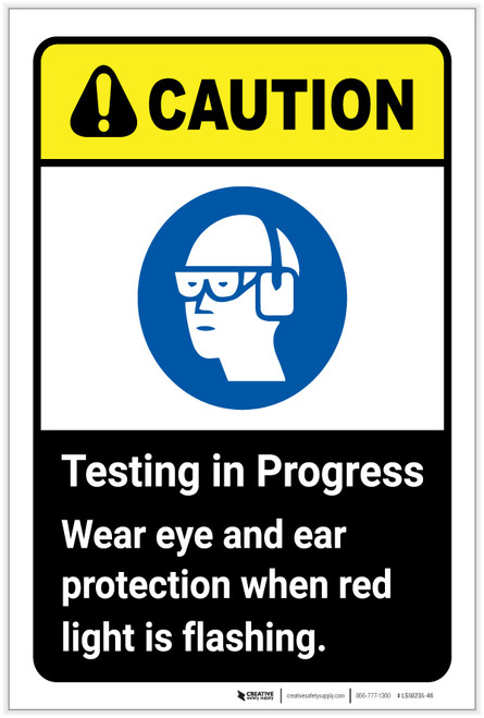 Caution: Testing In Progress Wear Eye Ear Protection ANSI - Label