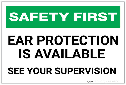 Safety First: Ear Protection is Available See Your Supervisor - Label