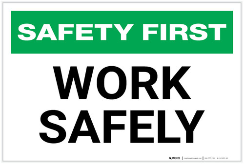 Safety First: Work Safely - Label