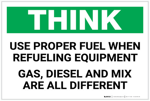 Think: Use Proper Fuel When Refueling Equipment - Label