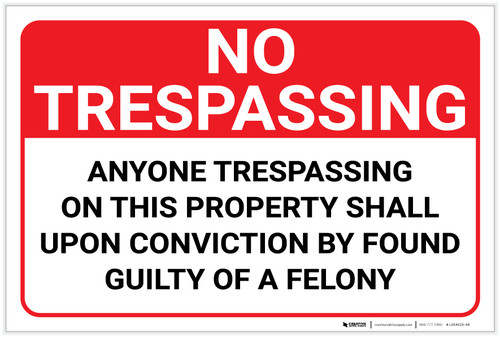 No Trespassing: Anyone Trespassing: Guilty Of A Felony Landscape - Label