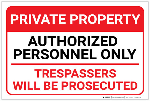 Private Property: Authorized Personnel Only Trespassers Will Be Prosecuted Landscape - Label