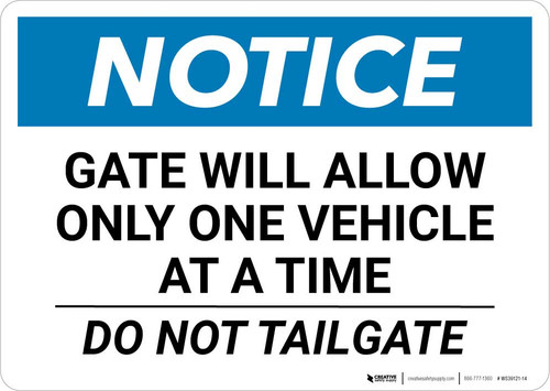 Notice: Gate Will Allow Only One Vehicle At a Time Do Not Tailgate Landscape